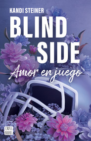 Blind Side: Amor en juego / Blind Side (Rivales 2) (Spanish Edition) by Kandi Steiner, 9786073928533