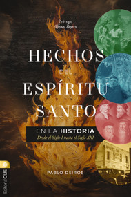 Hechos del Espíritu Santo en la historia (Desde el Siglo I hasta el Siglo XXI) (Spanish Edition) by Pablo Deiros, Alfonso Ropero, 9791387625047