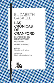 Las crónicas de Cranford. Confesiones del Sr. Harrison. Milady Ludlow (Spanish Edition) by Elizabeth Gaskell, Marta Rivera de la Cruz, Elisabete Fernández Arrieta, 9786073928601