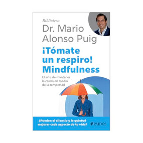 ¡Tómate un respiro! Mindfulness / Take a Break (Spanish Edition) by Mario Alonso Puig, 9786076390115