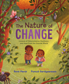 The Nature of Change (Lessons of Determination, Resilience, and Hope from the Outside World) by René Marsh, Pumudi Gardiyawasam, 9780310168355
