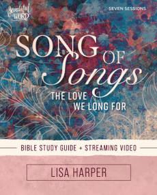 Song of Songs Bible Study Guide plus Streaming Video (The Love We Long For) by Lisa Harper, 9780310169451