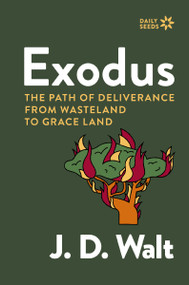 Exodus (The Path of Deliverance from Wasteland to Grace Land) by J.D. Walt, 9780310171607