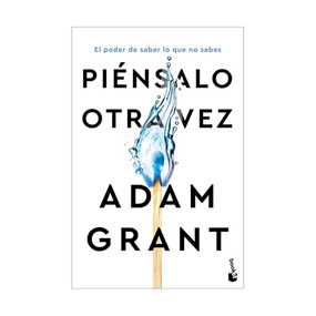 Piénsalo otra vez: El poder de saber lo que no sabes / Think Again (Spanish Edition) by Adam Grant, Alexandre Casanovas, 9786076390009
