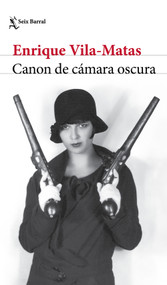 Canon de cámara oscura (Novela) / Darkroom Canon (A Novel) (Spanish Edition) by Enrique Vila-Matas, 9786073931069