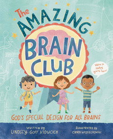 The Amazing Brain Club (God's Special Design for All Brains) by Lindsey Goff Viducich, Cyndi Wojciechowski, 9780310178750