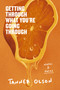 Getting Through What You're Going Through (Notes and Poems for Hoping and Becoming) by Tanner Olson, 9780310465744