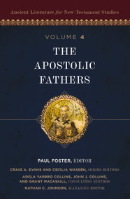The Apostolic Fathers by Paul Foster, Craig A. Evans, Cecilia Wassén, Adela Collins, John Collins, Grant Macaskill, Nathan Johnson, Zondervan, 9780310495635