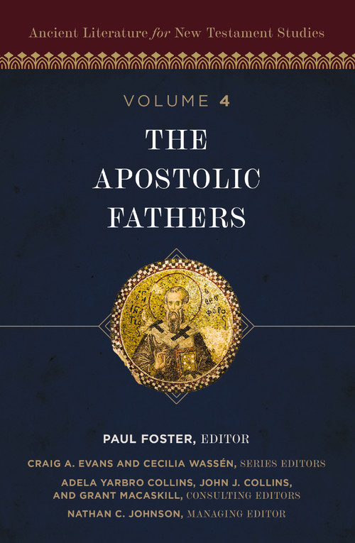 The Apostolic Fathers by Paul Foster, Craig A. Evans, Cecilia Wassén, Adela Collins, John Collins, Grant Macaskill, Nathan Johnson, Zondervan, 9780310495635