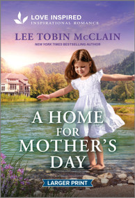 A Home for Mother's Day (An Uplifting Inspirational Romance) by Lee Tobin McClain, 9781335230539