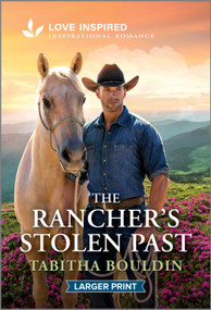 The Rancher's Stolen Past (An Uplifting Inspirational Romance) by Tabitha Bouldin, 9781335230546