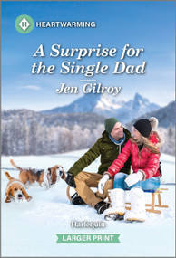 A Surprise for the Single Dad (A Clean and Uplifting Romance) by Jen Gilroy, 9781335460493