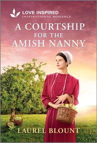 A Courtship for the Amish Nanny (An Uplifting Inspirational Romance) - 9781335621498 by Laurel Blount, 9781335621498
