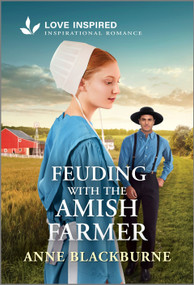 Feuding with the Amish Farmer (An Uplifting Inspirational Romance) - 9781335621504 by Anne Blackburne, 9781335621504