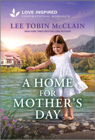 A Home for Mother's Day (An Uplifting Inspirational Romance) - 9781335621535 by Lee Tobin McClain, 9781335621535