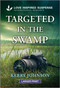 Targeted in the Swamp by Kerry Johnson, 9781335906656