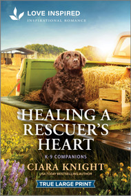 Healing a Rescuer's Heart (An Uplifting Inspirational Romance) - 9781335940308 by Ciara Knight, 9781335940308