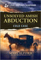 Unsolved Amish Abduction - 9781335957641 by Mary Alford, 9781335957641