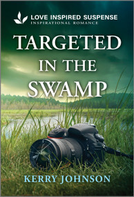 Targeted in the Swamp - 9781335957672 by Kerry Johnson, 9781335957672