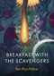 Breakfast with the Scavengers by Ben Rhys Palmer, 9781917140560