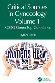 Critical Sources in Gynecology, Volume 1 (RCOG Green Top Guidelines) by Rhythm Bhalla, 9781041091134
