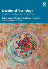 Decolonial Psychology (Academic and Activist Perspectives) by Sunil Bhatia, Jesica Siham Fernández, Christopher C. Sonn, 9781032790220