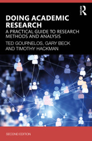 Doing Academic Research (A Practical Guide to Research Methods and Analysis) by Ted Gournelos, Gary Beck, Timothy Hackman, 9781032849942