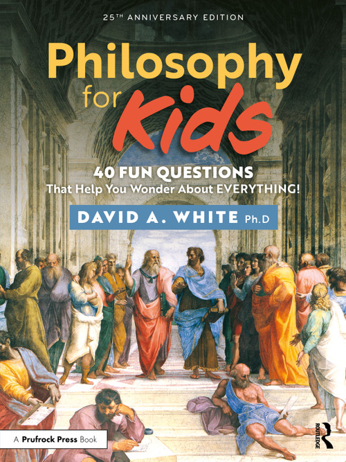 Philosophy for Kids (40 Fun Questions That Help You Wonder About Everything!) - 9781041045441 by David White, 9781041045441
