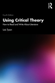 Using Critical Theory (How to Read and Write About Literature) - 9781041122180 by Lois Tyson, 9781041122180