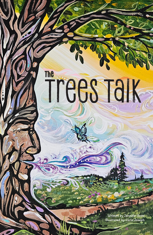 The Trees Talk by Jennifer Scott, Carla Joseph, 9781778540882