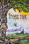 The Trees Talk by Jennifer Scott, Carla Joseph, 9781778540882