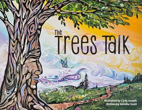 The Trees Talk by Jennifer Scott, Carla Joseph, 9781778540882