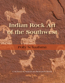 Indian Rock Art of the Southwest by Polly Schaafsma, 9780826309136