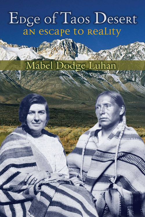 Edge of Taos Desert (An Escape to Reality) by Mabel Dodge Luhan, John Collier, Lois Palken Rudnick, 9780826309716