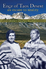 Edge of Taos Desert (An Escape to Reality) by Mabel Dodge Luhan, John Collier, Lois Palken Rudnick, 9780826309716