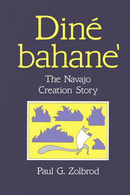 Diné Bahane' (The Navajo Creation Story) by Paul G. Zolbrod, 9780826310439