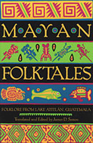 Mayan Folktales (Folklore from Lake Atitlán, Guatemala) by James D. Sexton, 9780826321046