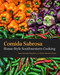 Comida Sabrosa (Home-Style Southwestern Cooking) by Irene Barraza Sanchez, Gloria Sanchez Yund, 9780826323866