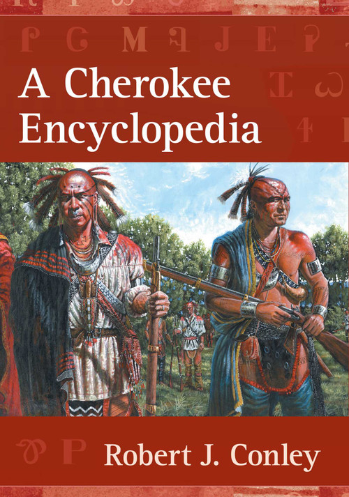 A Cherokee Encyclopedia by Robert J. Conley, 9780826339515