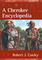 A Cherokee Encyclopedia by Robert J. Conley, 9780826339515