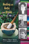 Healing with Herbs and Rituals (A Mexican Tradition) by Eliseo “Cheo” Torres, Timothy L. Sawyer, 9780826339614