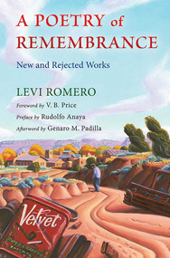 A Poetry of Remembrance (New and Rejected Works) by Levi Romero, V. B. Price, Anaya Rudolfo, 9780826345103