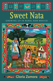 Sweet Nata (Growing Up in Rural New Mexico) by Gloria Zamora, 9780826346353