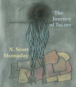 The Journey of Tai-me by N. Scott Momaday, 9780826348210