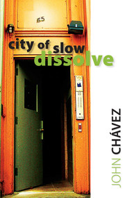 City of Slow Dissolve by John Chávez, 9780826352453