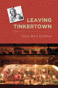 Leaving Tinkertown by Tanya Ward Goodman, 9780826353665