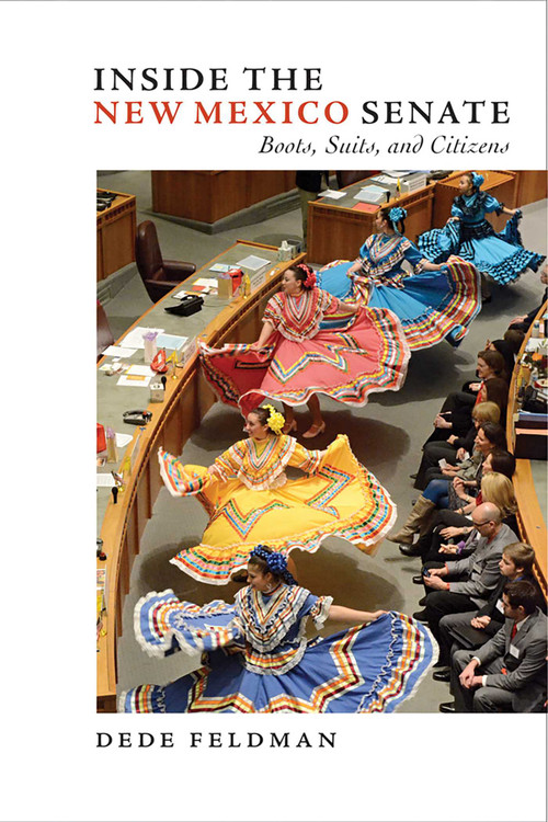 Inside the New Mexico Senate (Boots, Suits, and Citizens) by Dede Feldman, 9780826354389