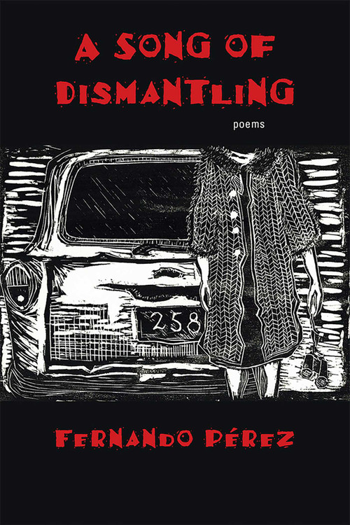 A Song of Dismantling (Poems) by Fernando Pérez, 9780826358516