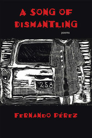 A Song of Dismantling (Poems) by Fernando Pérez, 9780826358516