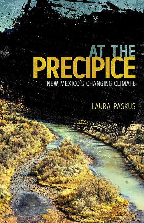 At the Precipice (New Mexico's Changing Climate) by Laura Paskus, 9780826359117
